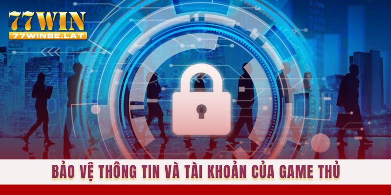 Bảo vệ thông tin và tài khoản game thủ