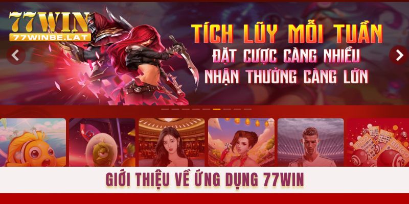 Giới thiệu về ứng dụng 77win