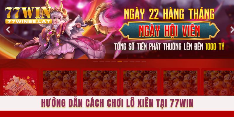 Hướng dẫn cách chơi lô xiên tại 77win