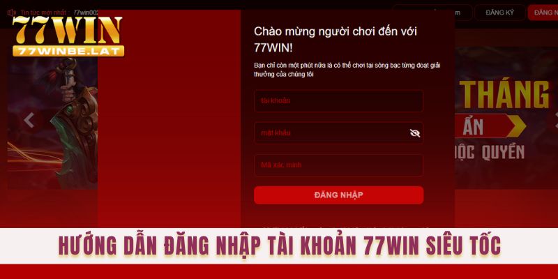 Hướng dẫn đăng nhập tài khoản 77win siêu tốc