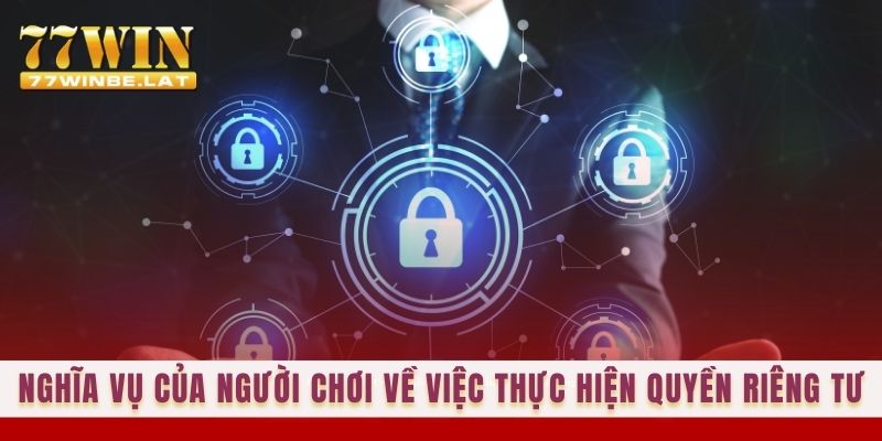 Nghĩa vụ của người chơi về việc thực hiện quyền riêng tư