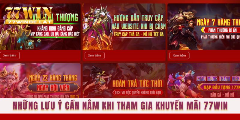 Những lưu ý cần nắm rõ khi tham gia khuyến mãi 77win