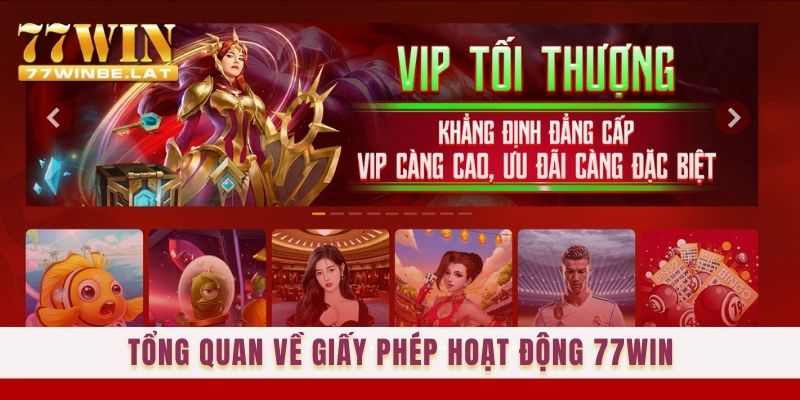 Tổng quan về giấy phép hoạt động 77win