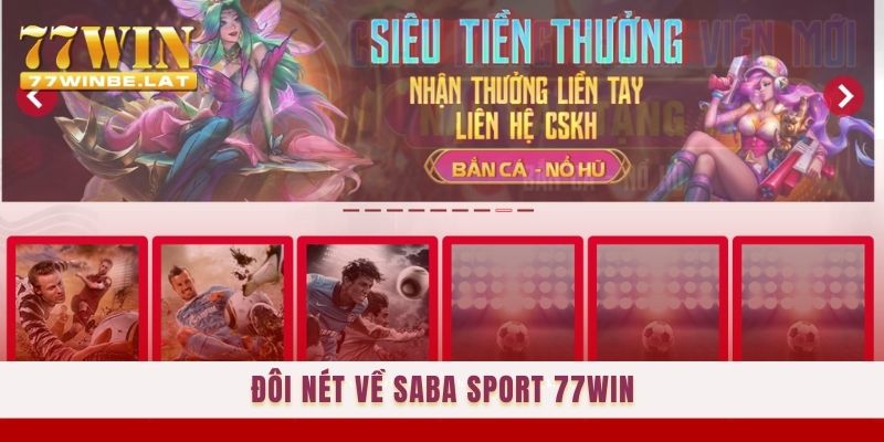 Đôi nét về Saba Sport 77win