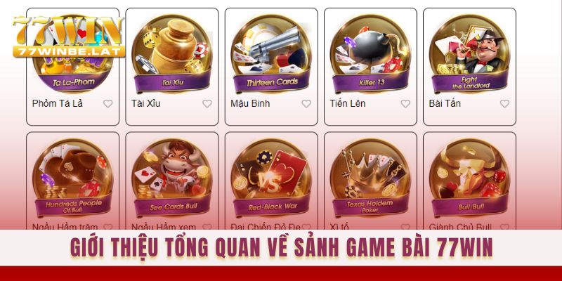 Giới thiệu tổng quan về sảnh game bài 77win