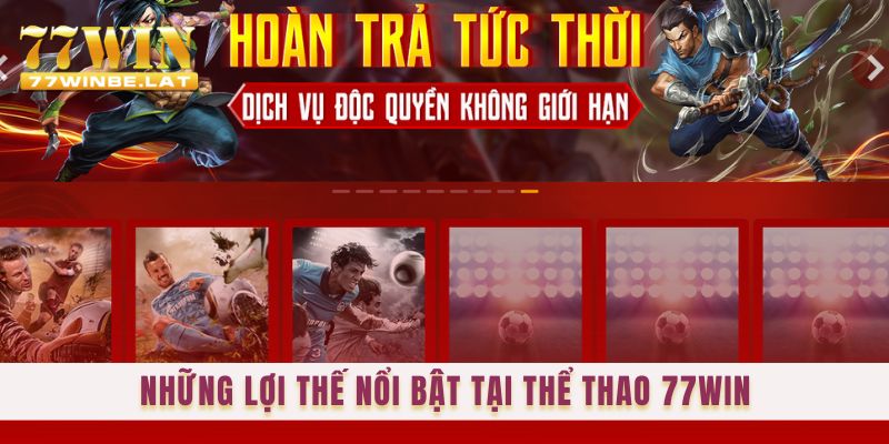 Những lợi thế nổi bật tại thể thao 77win