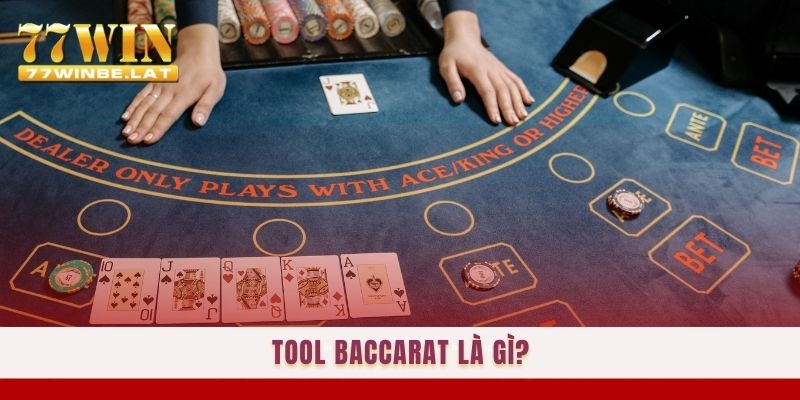 Tool Baccarat là gì?